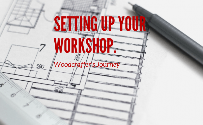 How to Set Up Your Wood Workshop